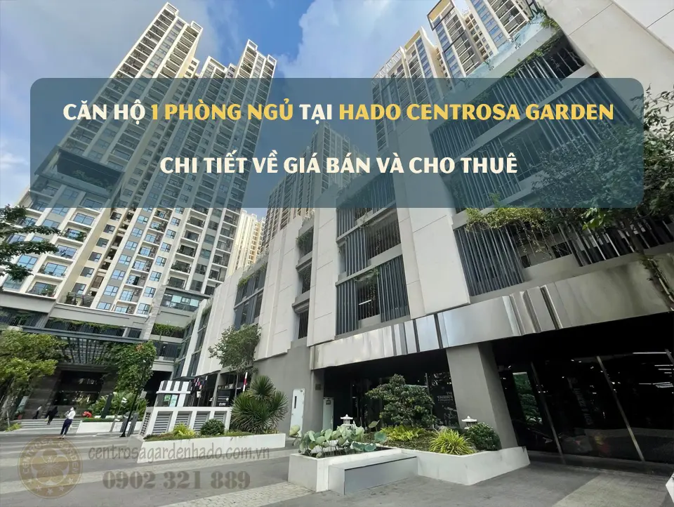 can-ho-1-phong-ngu-hado-centrosa-garden-chi-tiet-ve-gia-ban-va-cho-thue